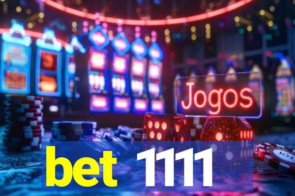 bet 1111